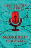 Libri Könyvkiadó Amy Suiter Clarke: Megkésett igazság - könyv