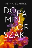 Libri Könyvkiadó Anna Lembke: Dopaminkorszak - könyv
