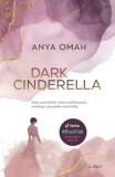 Libri Könyvkiadó Anya Omah: Dark Cinderella - könyv