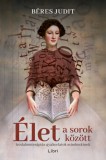 Libri Könyvkiadó Béres Judit: Élet a sorok között - könyv