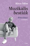 Libri Könyvkiadó Bősze Ádám: Muzikális bestiák - könyv