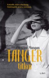 Libri Könyvkiadó Christine Mangan: Tanger titkai - könyv