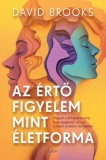 Libri Könyvkiadó David Brooks: Az értő figyelem mint életforma - könyv