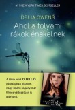 Libri Könyvkiadó Delia Owens: Ahol a folyami rákok énekelnek - puha kötés - könyv