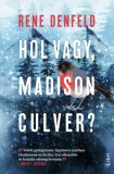 Libri Könyvkiadó Denfeld, Rene: Hol vagy, Madison Culver? - könyv