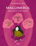 Libri Könyvkiadó Dr. Benkovics Júlia: Magunkról - könyv