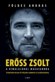 Libri Könyvkiadó Földes András: Erőss Zsolt - könyv