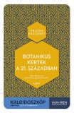 Libri Könyvkiadó Fráter Erzsébet: Botanikus kertek a 21. században - könyv