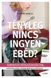 Libri Könyvkiadó Katrine Marcal: Tényleg nincs ingyenebéd? - könyv