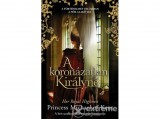 Libri Könyvkiadó Kft Her Royal Highness Princess Michael of Kent - A koronázatlan királynő
