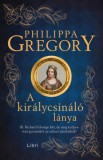 Libri Könyvkiadó Kft. Philippa Gregory: A királycsináló lánya - könyv