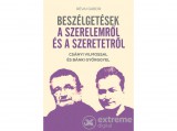 Libri Könyvkiadó Kft Révai Gábor - Beszélgetések a szerelemről és a szeretetről