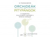 Libri Könyvkiadó Kft W. Thomas Boyce - Orchideák és pitypangok - A magabiztos és az érzékeny gyerekek is lehetnek boldogok