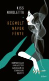 Libri Könyvkiadó Kiss Nikoletta: Régmúlt napok fénye - könyv