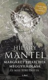 Libri Könyvkiadó Margaret Thatcher meggyilkolása - és más történetek