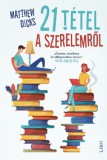 Libri Könyvkiadó Matthew Dicks: 21 tétel a szerelemről - könyv