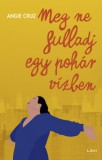 Libri Könyvkiadó Meg ne fulladj egy pohár vízben