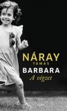 Libri Könyvkiadó Náray Tamás: Barbara - A végzet (1. kötet) - könyv