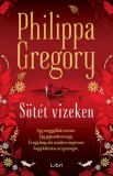 Libri Könyvkiadó Philippa, Gregory: Sötét vizeken - könyv