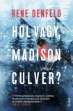 Libri Könyvkiadó Rene Denfeld: Hol vagy, Madison Culver? - könyv