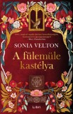 Libri Könyvkiadó Sonia Velton: A fülemüle kastélya - könyv