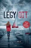 Libri Könyvkiadó Szlavicsek Judit: Légy/ott - könyv