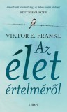 Libri Könyvkiadó Viktor E. Frankl: Az élet értelméről - könyv