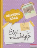 Libri Oravecz Nóra - Élet másképp