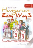 LibroTrade Kft. Durst Péter: Hungarian the Easy Way 3. Coursebook + Exercise Book (With audio CD) - könyv