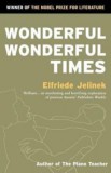 LibroTrade Kft. Elfriede Jelinek: Wonderful Wonderful Times - könyv