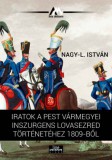 Line Design Kft. Nagy-l. István: Iratok a Pest vármegyei inszurgens lovasezred történetéhez 1809-ből - könyv