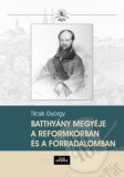 Line Design Kft. Tilcsik György: Batthyány megyéje a reformkorban és a forradalomban - könyv