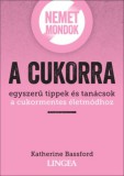 Lingea Kft. Katherine Bassford: Nemet mondok a cukorra - könyv
