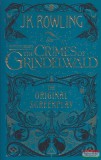 Little Brown Group Uk J.K. Rowling - Fantastic Beasts: Crimes of Grindelwald (The Original Screenplay)