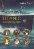 LittleFox Kiadó Dr. Jekkel Gabriella: A Titanic elfeledett hangjai - könyv
