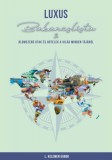 LKG Média Kft L. Kelemen Gábor: Luxus bakancslista III. - Álomszerű utak és hotelek a világ minden tájáról - könyv