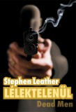 LMP PUBLISHING KFT. Stephen Leather: Lélektelenül - Dead Man - könyv