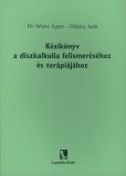 Logopédia Kiadó Dékány Judit; Dr. Juhász Ágnes: Kézikönyv a diszkalkulia felismeréséhez és terápiájához - könyv