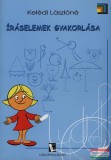 Logopédia Kiadó Kelédi Lászlóné - Íráselemek gyakorlása