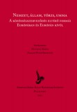 Ludovika Egyetemi Kiadó R. Kelényi Angelika: Nemzet, állam, törzs, umma - könyv