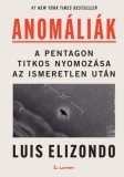 LUMEN Luis Elizondo: Anomáliák: A Pentagon titkos nyomozása az ismeretlen után - könyv