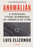 LUMEN Luis Elizondo: Anomáliák - könyv