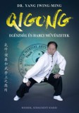Lunarimpex Kiadó Dr. Yang Jwing-Ming: Qigong - Egészség és harci művészetek - könyv