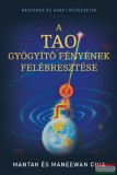 Lunarimpex Kiadó Mantak és Maneewan Chia - A Tao Gyógyító Fényének felébresztése