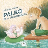 LuneBook Publishing Könczöl Gábor: Palkó és a Tündérrózsa - könyv