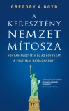 Luther Kiadó A.boyd, Gregory: A keresztény nemzet mítosza - könyv