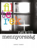 Luther Kiadó Gáncs Tamás: Filterek nélküli mennyország - könyv