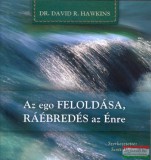 Love2translate Kiadó Dr. David R. Hawkins - Az ego feloldása, ráébredés az Énre