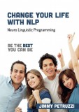 M-Y Books Jimmy Petruzzi: Change Your Life with NLP - Be The Best You Can Be - könyv