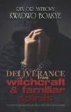M-Y Books Rev. Dr. Anthony Kwadwo Boakye: Deliverance from Witchcraft & Familiar Spirits - könyv